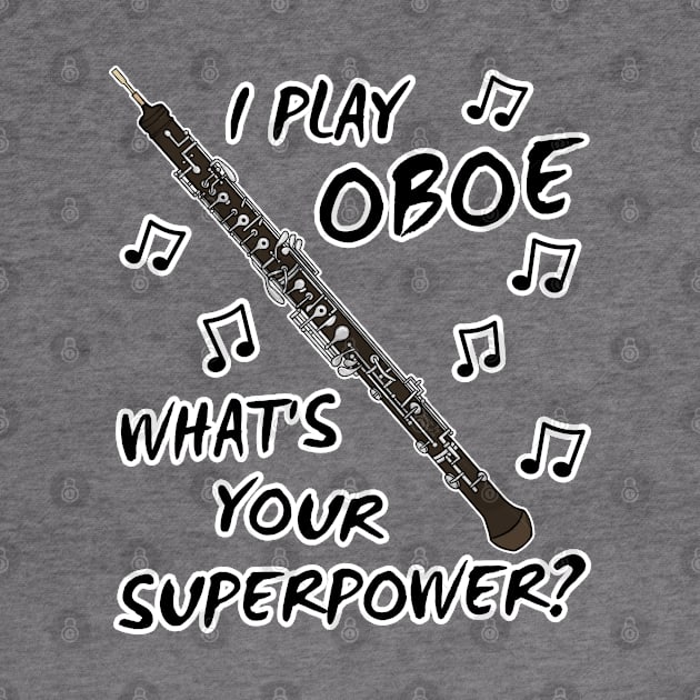 I Play Oboe What's Your Superpower Woodwind Musician by doodlerob